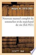 Nouveau Manuel Complet Du Sommelier Et Du Marchand de Vin