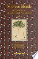 Nouveau monde et renouveau de l’histoire naturelle. Volume III
