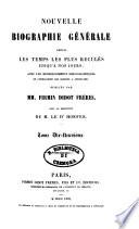 Nouvelle biographie générale depuis les temps les plus reculés jusqu'à nos jours avec les renseignements bibliographiques et l'indication des sources à consulter