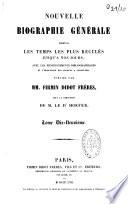 Nouvelle biographie universelle depuis les temps les plus reculés jusqu'à nos jours...