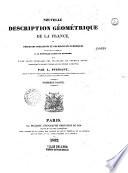 Nouvelle description géométrique de la France ou Précis des opérations et des résultats numériques qui servent de fondement à la nouvelle carte du royaume