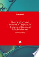 Novel Implications of Exosomes in Diagnosis and Treatment of Cancer and Infectious Diseases