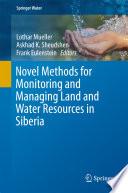 Novel Methods for Monitoring and Managing Land and Water Resources in Siberia