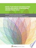 Novel Plant Molecules Regulating the Interaction with Pathogenic and Beneficial Fungi