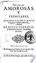 Novelas amorosas, y exemplares. Compuestas por d. Maria de Zayas y Sotomayor, natural de Madrid. De nuevo correctas, y enmendadas por su misma autora