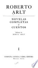 Novelas completas y cuentos: El juguete rabioso. Los siete locos