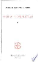 Novelas ejemplares. Los trabajos de Persiles y Sigismunda. Comedias y entremeses