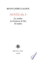 Novelas: La sombra ; La fontana de oro ; El audaz