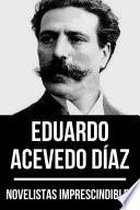 Novelistas Imprescindibles - Eduardo Acevedo Díaz