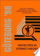 Novelties In String Theory - Proceedings Of The Johns Hopkins Workshop On Current Problems In Particle Theory 22