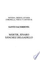 Novena, triduo, letanía coronilla, visita y cantos al santo sacerdote mártir, Jenaro Sánchez Delgadillo