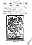 Noviliario de casas, y linages de España. ... Dado à la estempa por ... M. A. de Avalos Hercilla y Llano, etc