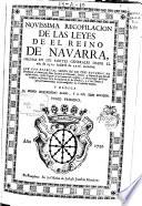Novissima recopilación de las leyes del Reino de Navarra hechas en sus Cortes Generales desde el desde el año de 1512 hasta el de 1716,inclusive