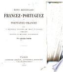 Novo diccionario francez-portuguez e portuguez-francez com a pronungia figurada em ambas as linguas composto segundo as melhores diccionarios