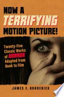 Now a Terrifying Motion Picture!