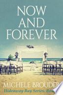 Now and Forever (Hideaway Bay Book 7)