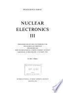 Nuclear Electronics; Proceedings