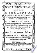 Nudricion real. Reglas, o preceptos de como se ha de educar a los reyes mozos desde los siete a los catorce años. Sacados de la vida, y hechos de el santo rey don Fernando, Tercero de Castilla. Y formados de las leyes que ordenò en su vida y promulgò su hijo el rey d. Alonso. A la reyna nuestra Senora. Escrivialos ... Pedro Gonçalez de Salcedo ...