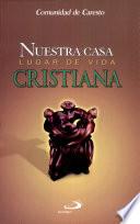 Nuestra casa lugar de vida cristiana Comunidad de Caresto. 1a. ed.