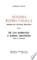 Nuestra patria vasalla: De los Borbones a Baring Brothers
