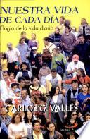 Nuestra vida de cada día Vallés, Carlos. 1a. ed.