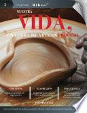 Nuestra vida, Una obra de arte en proceso