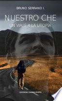 Nuestro che. Un viaje a la utopía