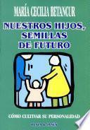 Nuestros hijos, semillas de futuro