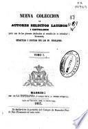 Nueva colección de autores selectos latinos y castellanos para uso de los jóvenes dedicados al estudio de la latinidad i literatura