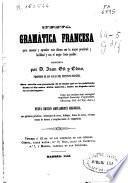 Nueva gramatica francesa para enseñar y aprender este idioma con la mayor prontitud y facilidad y con el mejor fruto podible