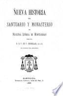 Nueva Historia del Santuario y Monasterio de Nuestra Señora de Montserrat por el P. D. F. de P. Crusellas , O. S. B.