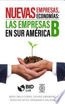 Nuevas empresas, nuevas economías: Las empresas B en Sur América