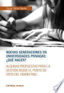 Nuevas generaciones en Universidades Privadas: ¿Qué hacer?