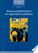 Nuevas problemáticas en seguridad ciudadana