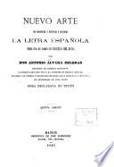 Nuevo arte de aprender y enseñar a escribir la letra española