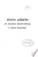 Nuevo aspecto de teología médico-moral y ambos derechos o paradoxas físico-teológico legales