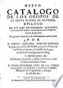 Nuevo Catalogo de los Obispos de la santa Iglesia de Siguenza. Epilogo de sus mas memorables acciones, etc