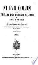 Nuevo Colón o sea tratado del derecho militar de España y sus Indias