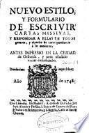 Nuevo estilo y formulario de escrivir cartas missivas y responder a ellas en todos generos, y especies de correspondencia a lo moderno