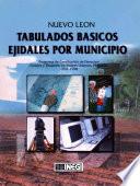 Nuevo León. Tabulados básicos ejidales por municipio. Programa de Certificación de Derechos Ejidales y Titulación de Solares Urbanos, PROCEDE. 1992-1998