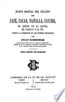 Nuevo manual del cultivo del café, cacao, vainilla, caucho