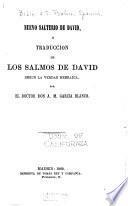 Nuevo Salterio de David, ó, Traduccion de los Salmos de David segun la verdad hebraica