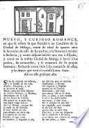 Nuevo, y curioso romance, en que se refiere lo que sucedio à un cavallero de la ciudad de Malaga, como de edad de quatro años le hurtaron de casa de sus padres, y le llevaron à vender à Berberìa, etc