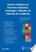 Nuevos Enfoques en Derechos Humanos, Irenología y Métodos de Solución de Conflictos