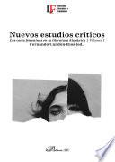 Nuevos estudios críticos. Las voces femeninas en la literatura hispánica. Vol. I