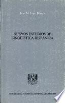 Nuevos estudios de lingüística hispánica