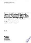 Numerical Study of Unsteady Viscous Hypersonic Blunt Body Flows with an Impinging Shock