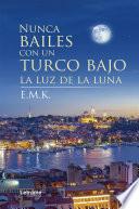 Nunca bailes con un turco bajo la luz de la luna