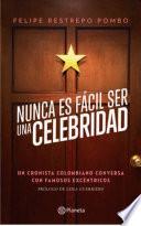 Nunca es facil ser una celebridad