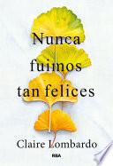 Nunca fuimos tan felices